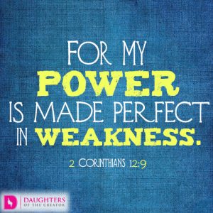 For my power is made perfect in weakness