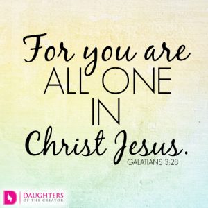 For you are all one in Christ Jesus