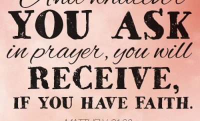 And whatever you ask in prayer, you will receive, if you have faith