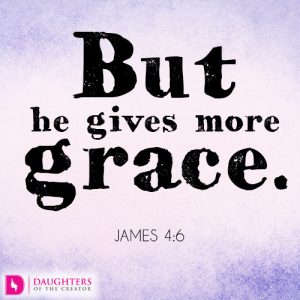But he gives more grace