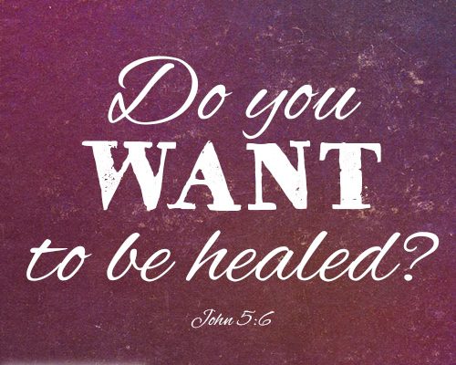 Do you want to be healed