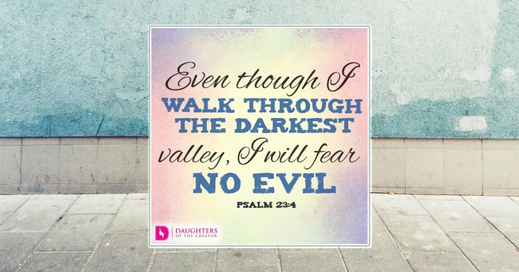 FB_Even though I walk through the darkest valley, I will fear no evil