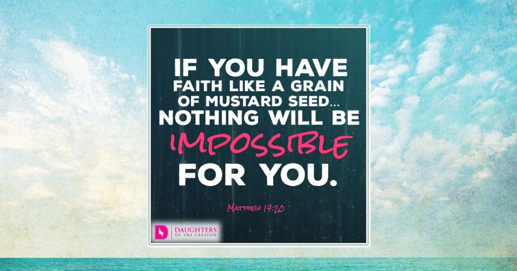 FB_If you have faith like a grain of mustard seed…nothing will be impossible for you