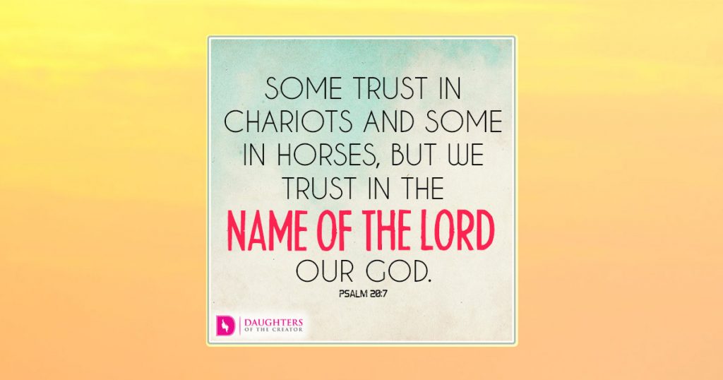 FB_Some trust in chariots and some in horses, but we trust in the name of the LORD our God