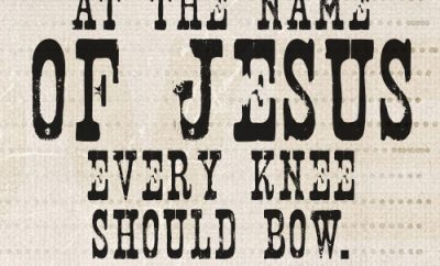 at the name of Jesus every knee should bow
