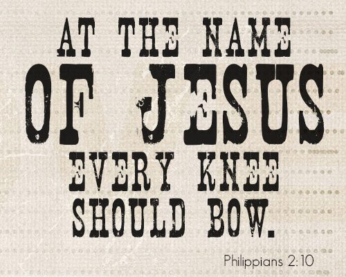 at the name of Jesus every knee should bow