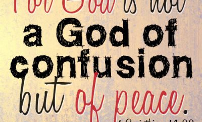For God is not a God of confusion but of peace