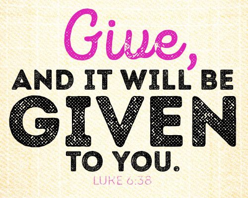 Give, and it will be given to you