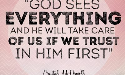 God sees everything and He will take care of us if we trust in Him first