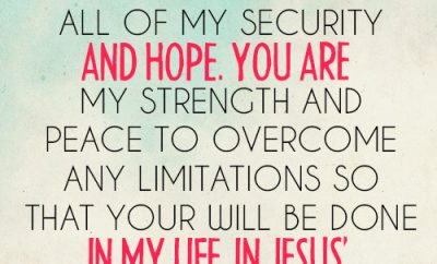 Dear Lord, I look to You for all of my security and hope