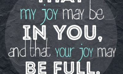 That my joy may be in you, and that your joy may be full