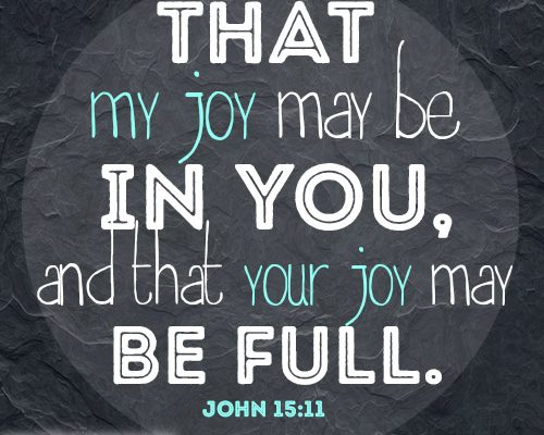 That my joy may be in you, and that your joy may be full