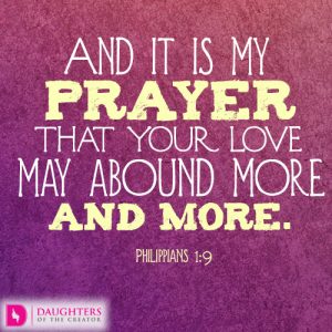 And it is my prayer that your love may abound more and more