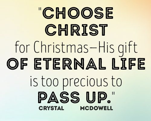 Choose Christ for Christmas—His gift of eternal life is too precious to pass up