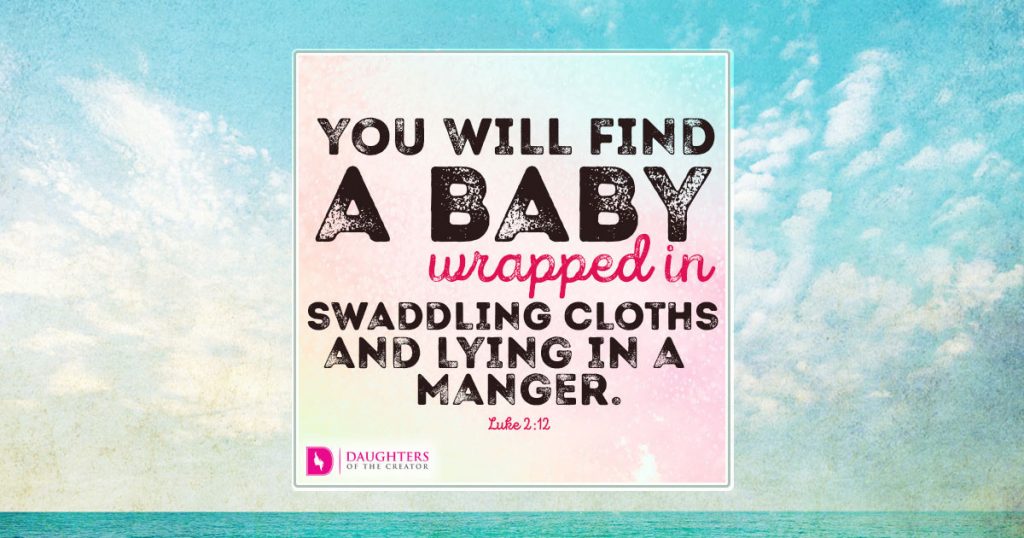 fb_You will find a baby wrapped in swaddling cloths and lying in a manger