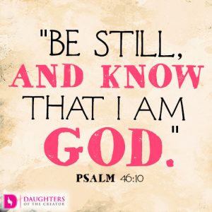 Be still, and know that I am God