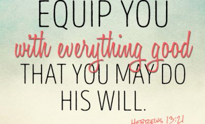 Equip you with everything good that you may do his will