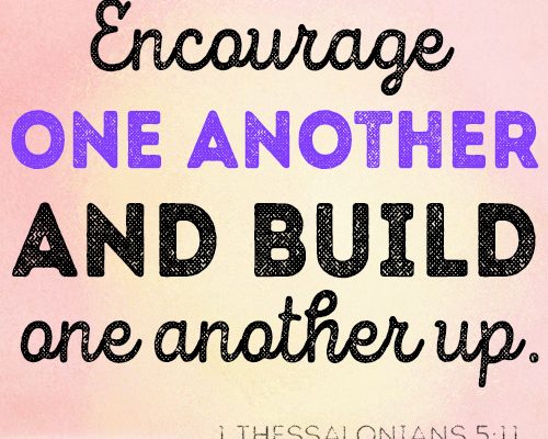 Encourage one another and build one another up