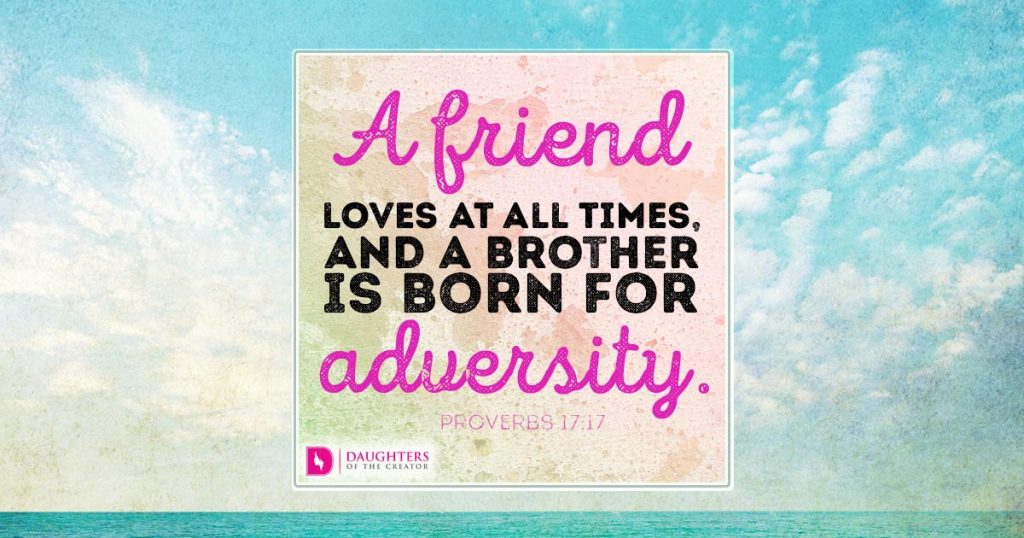 FB_A friend loves at all times, and a brother is born for adversity.