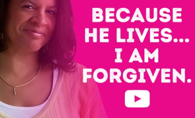 Because He lives....I am forgiven.