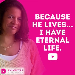 Because He lives....I have Eternal Life.