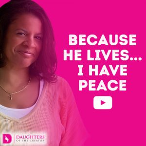 Because He lives...I have peace