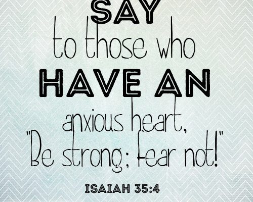Say to those who have an anxious heart