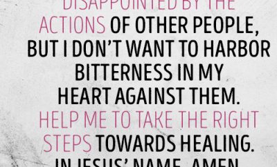 Prayer: Dear Lord, I’m disappointed by the actions of other people, but I don’t want to harbor bitterness in my heart against them. Help me to take the right steps towards healing. In Jesus’ name, amen.