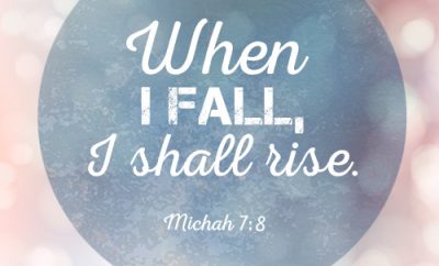 When I fall, I shall rise