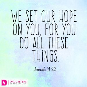 We set our hope on you, for you do all these things