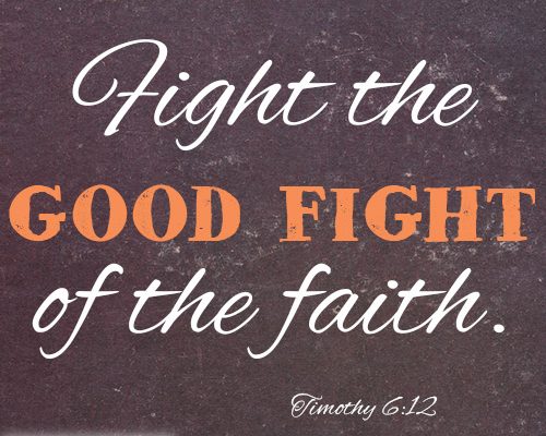 Fight the good fight of the faith