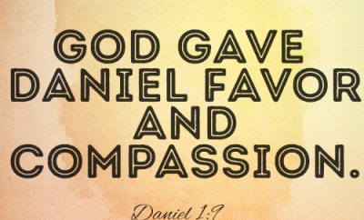 God gave Daniel favor and compassion