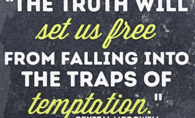 The truth will set us free from falling into the traps of temptation