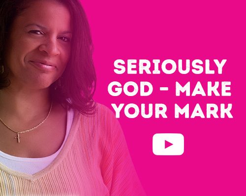 Video Blog - Seriously God - Make your Mark