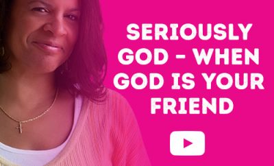 Video Blog - Seriously God - When God is your Friend