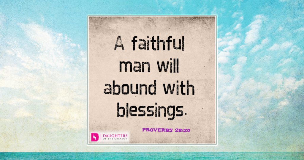 A faithful man will abound with blessings