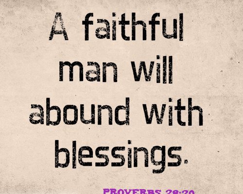 A faithful man will abound with blessings