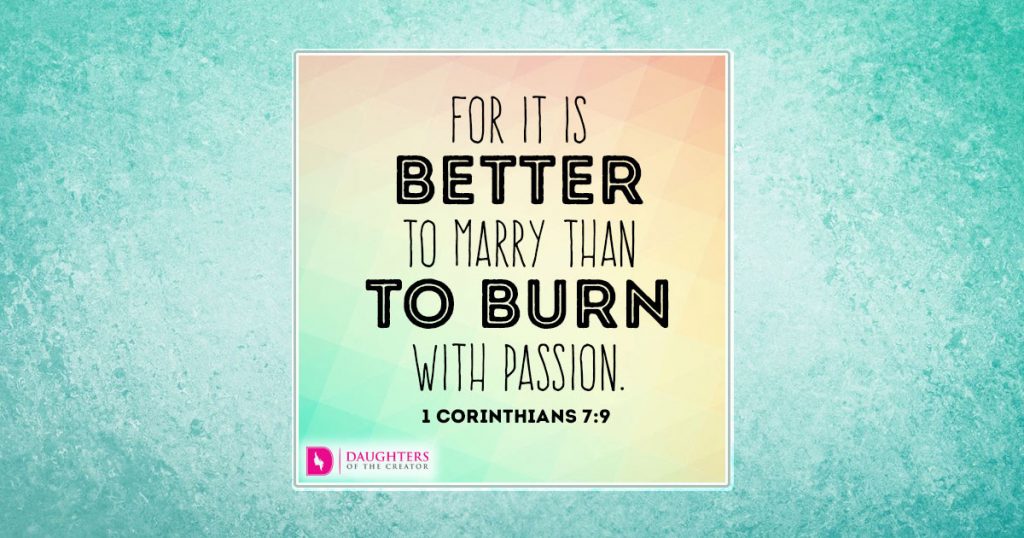 For it is better to marry than to burn with passion Daughters of the