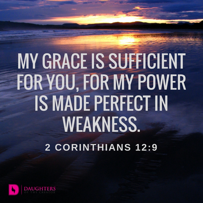 My Grace Is Sufficient For You For My Power Is Made Perfect In 