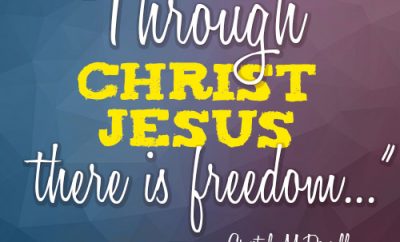 Through Christ Jesus there is freedom..