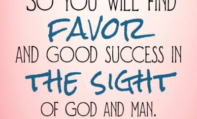 So you will find favor and good success in the sight of God and man