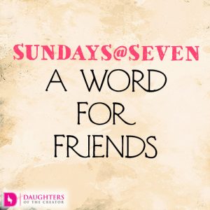 Sundays@Seven – A Word for FRIENDS