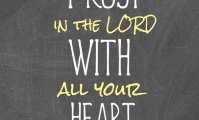 Trust in the LORD with all your heart